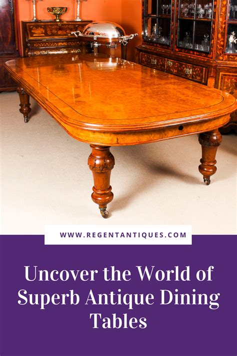 Uncover The World Of Superb Antique Dining Tables Regent Antiques