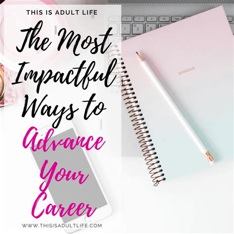 The Most Impactful Ways To Advance Your Career This Is Adult Life