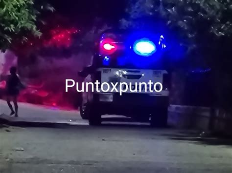 Pierde La Vida Hombre Atacado Balazos En Montemorelos Punto X Punto