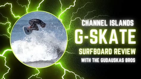 CI G Skate Surfboard Review With Gudauskas Bros Ep 132 YouTube