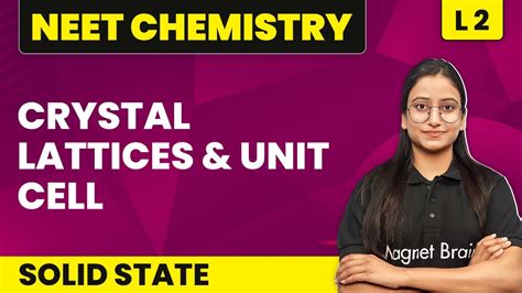 Crystal Lattices And Unit Cell Solid State L Neet Chemistry