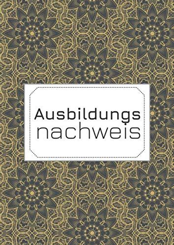 Ausbildungsnachweis Berichtsheft und Ausbildungsnachweisheft für