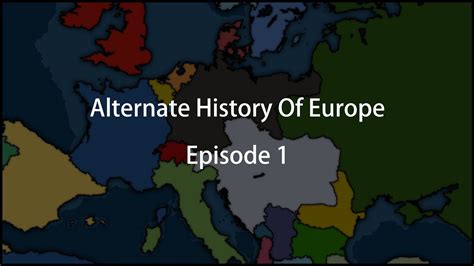 Alternate History Of Europe Episode 1 Youtube