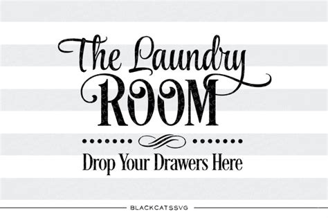 The Laundry Room Drop Your Drawers Here Svg Quote Graphic By