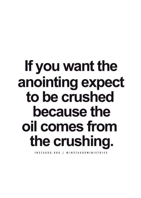 The Anointing Comes from the Crushing
