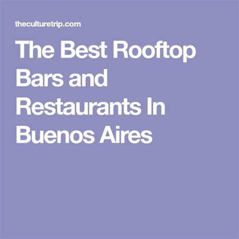 The Best Rooftop Bars And Restaurants In Buenos Aires Best Rooftop Bars