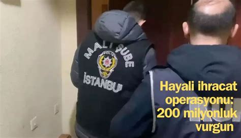 Hayali Ihracat Operasyonu Milyonluk Vurgun