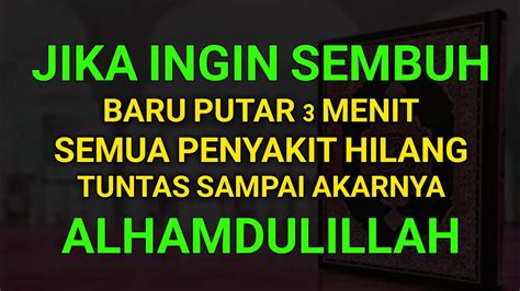 BISMILLAH KUNFAYAKUNBARU PUTAR 3 MENIT SEGALA PENYAKIT DITUBUHMU