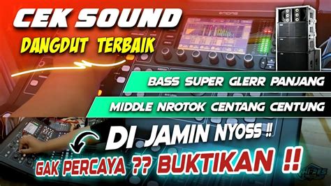 Cek Sound Dangdut Koplo Full Bass Glerr Terbaru 2024 Bass Ulem Middle