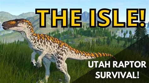 THE ISLE UTAH RAPTOR SURVIVAL Journey To Port YouTube