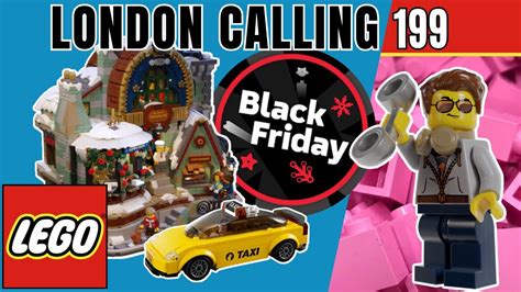 LONDON CALLING 199 FRIDAY LEGO LIVE STREAM BLACK FRIDAY HAS ARRIVED