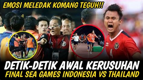 DETIK DETIK AWAL KERUSUHAN FINAL SEA GAMES INDONESIA VS THAILANDEMOSI