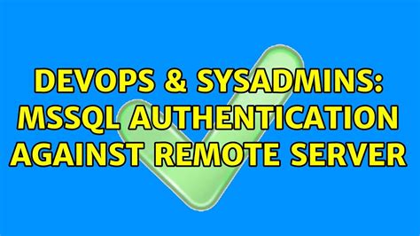 Devops Sysadmins Mssql Authentication Against Remote Server Youtube