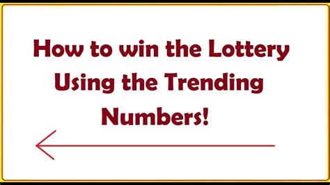 How To Win The Lottery Using The Trending Numbers Youtube