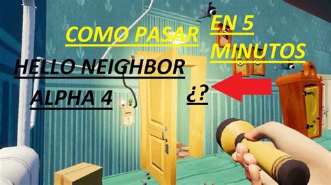 Como Pasar Hello Neighbor En Minutos Alpha Entrando Al Sotano Youtube