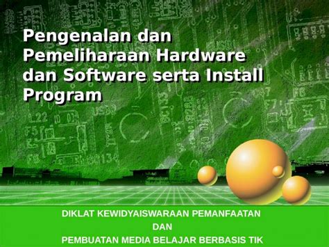 Ppt Pengenalan Dan Pemeliharaan Hardware Dan Software Serta Install