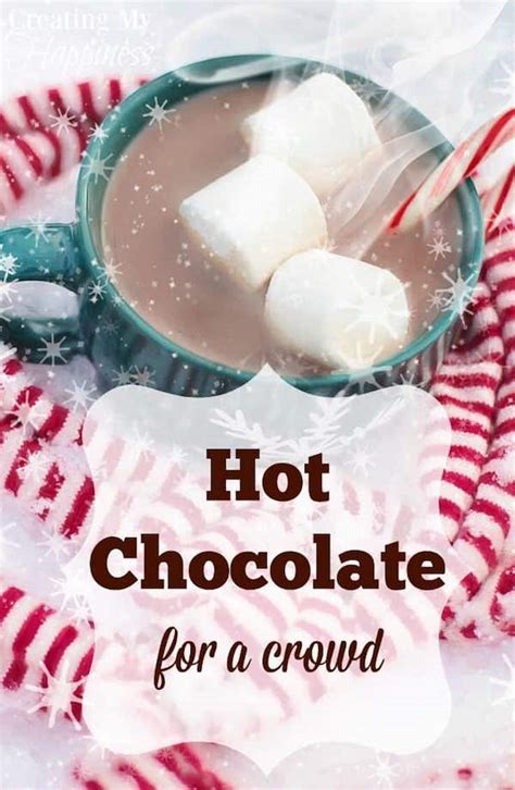 How To Make Homemade Hot Chocolate For A Crowd Creating My Happiness