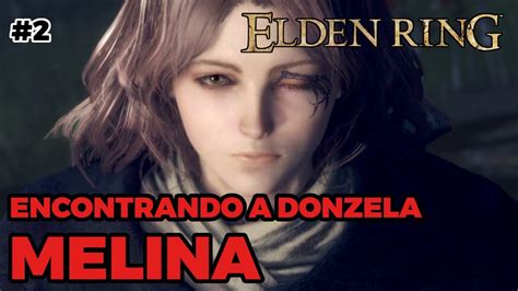 ELDEN RING GAMEPLAY 2 ENCONTRANDO A DONZELA MELINA YouTube