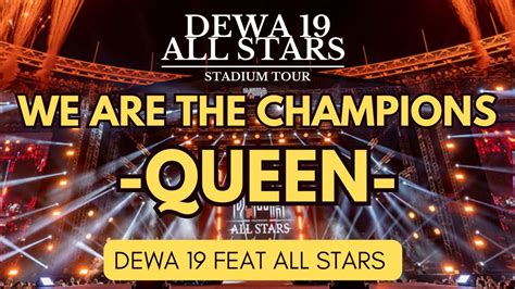 We Are The Champions Queen Dewa X All Stars Gelora Bung