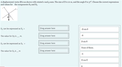 Solved A Displacement Vector D Is As Shown With Rotated X