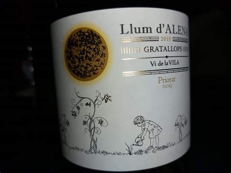 Cata Del Vino Llum D Alena 2015 Vin De Vila Gratallops Priorat