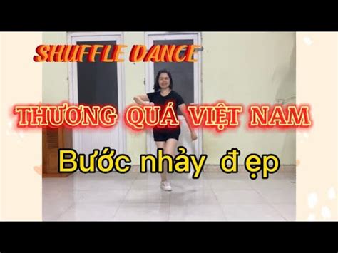 Shuffle dance Thương quá Việt Nam 36 bước đẹp Link hướng dẫn bấm ở