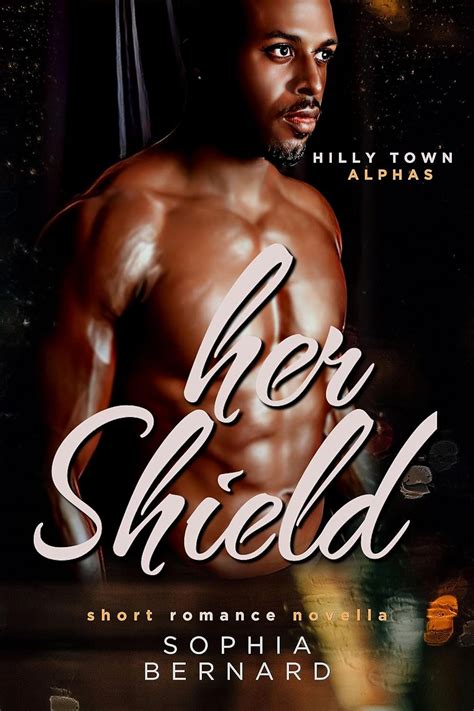 Her Shield Hilly Town Alphas Series Book 1 Kindle Edition By