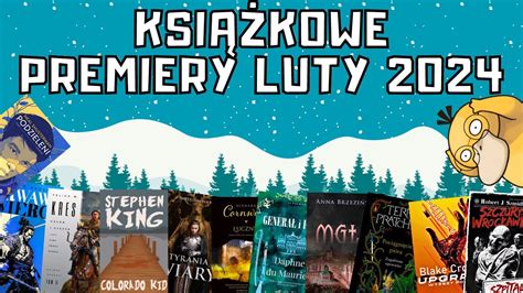 KSIĄŻKOWE PREMIERY LUTY 2024 CZYLI KSIĄŻKI KTÓRE MNIE INTERESUJĄ