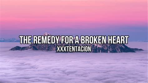 The Remedy For A Broken Heart Xxxtentacion Lyrics Video Youtube