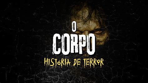 O Corpo História de Terror Mundo Sombrio