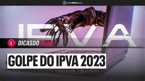 Mais Um Golpe Do IPVA 2023