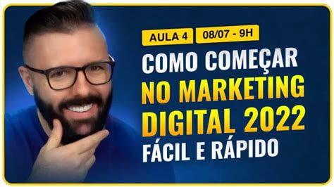 Aula 04 Como Começar No MARKETING DIGITAL 2022 FÁCIL E RÁPIDO 2024