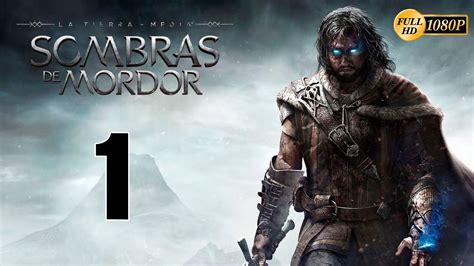 La Tierra Media Sombras de Mordor Parte 1 Español Gameplay Walkthrough