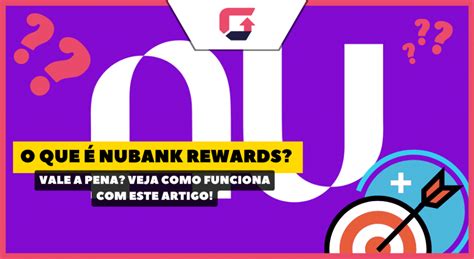 O que é Nubank Rewards Vale a Pena Veja como funciona