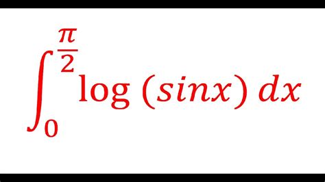 Provethatintegration0topiπby2logsinxdx Piπ2log2