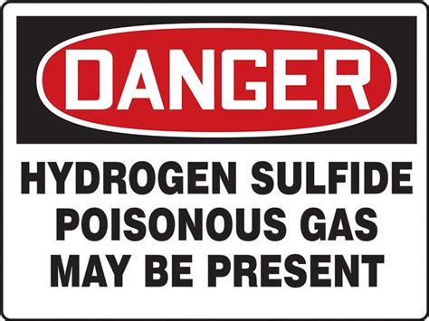 Osha Danger Safety Sign Hydrogen Sulfide Poisonous Gas May Be Present 7 X 10 Plastic 1 Each