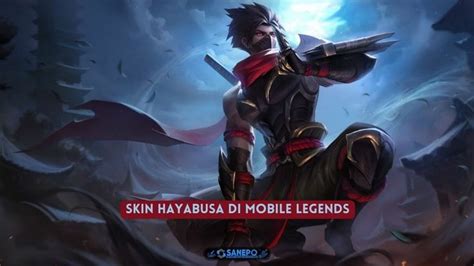 Daftar Skin Hayabusa Di Mobile Legends Terbaru Sanepo