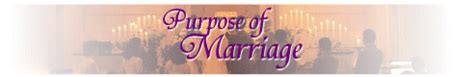Purpose of Marriage