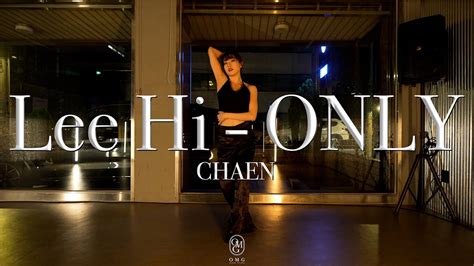 Chaen Choreography Lee Hi Only Youtube