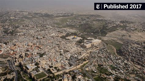 The Conflict in Jerusalem Is Distinctly Modern. Here’s the History