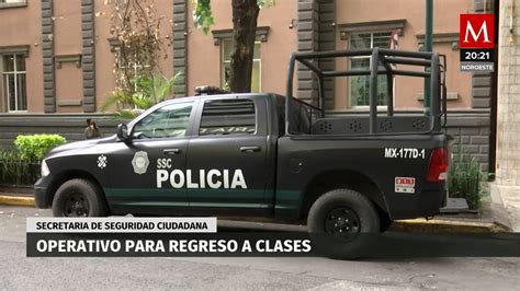 Ssc De Cdmx Realizar Operativo Especial Por Regreso A Clases