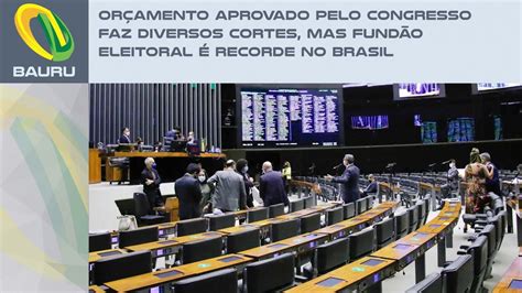 Orçamento aprovado pelo Congresso faz diversos cortes mas fundão