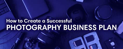 How To Create A Successful Photography Business Plan Bplanwriter