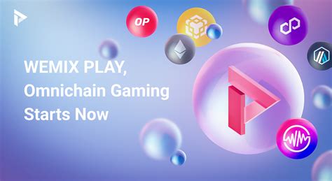 Wemix Play Omnichain Gaming Starts Now Articles Communication Wemix