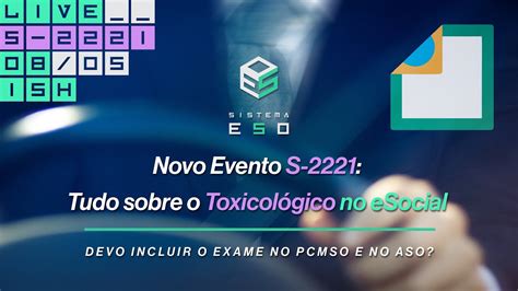 Novo evento S 2221 Tudo Sobre o Exame Toxicológico no eSocial S 1 2