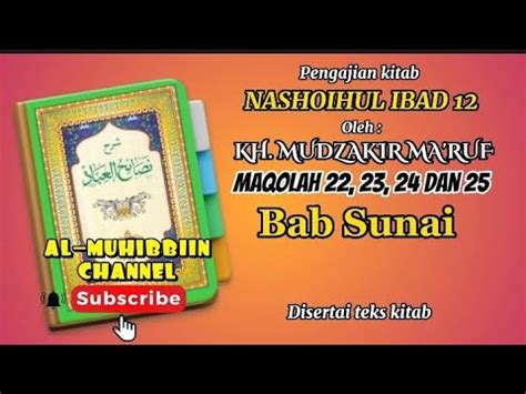 Nashoihul Ibad 12 Maqolah 22 23 24 Dan 25 Bab Sunai Oleh KH Mudzakir