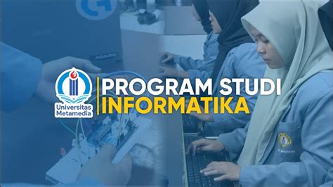 Profil Prodi S 1 Informatika Universitas Metamedia YouTube