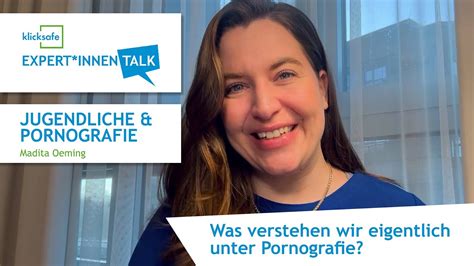 Was Verstehen Wir Unter Pornografie Klicksafe Expert Innen Talk