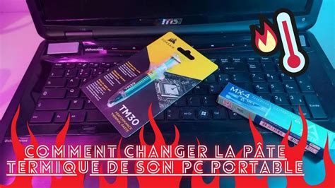 Comment changer la pâte thermique de son pc portable YouTube