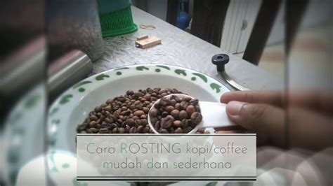 Cara Roasting Kopicoffee Mudah Dan Sederhana Youtube